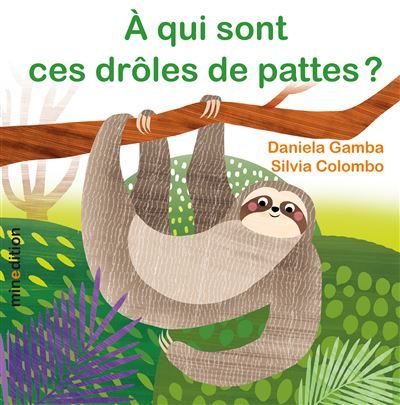 À qui sont ces drôles de pattes ? - Silvia Colombo
