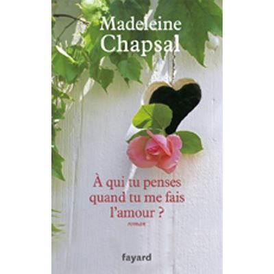 A qui tu penses quand tu me fais l'amour ?
