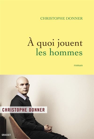A quoi jouent les hommes Roman