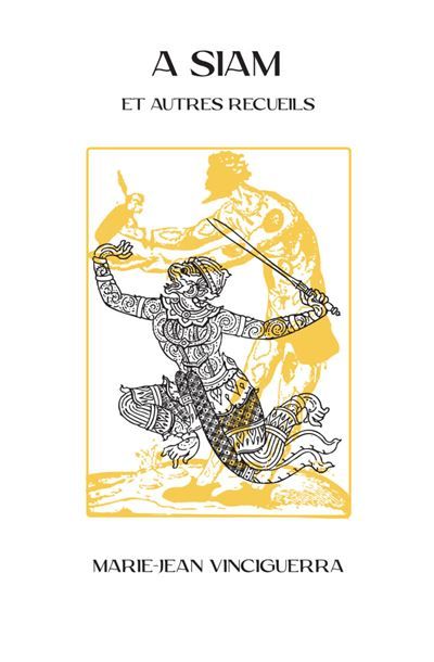 A Siam suivi de Anges et Arlequins, Iles andines et Poussière d'exil