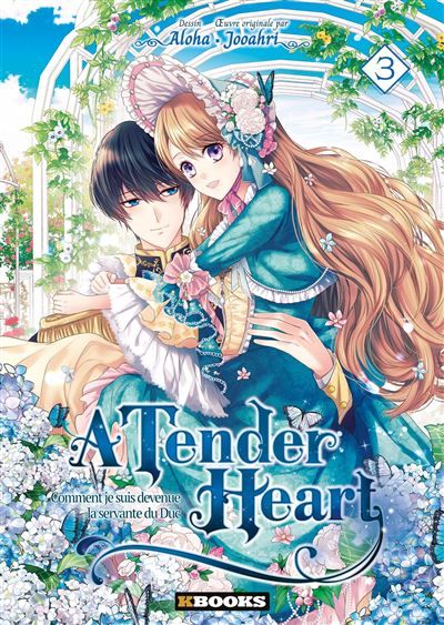 A Tender Heart T03 Comment je suis devenue la servante du Duc