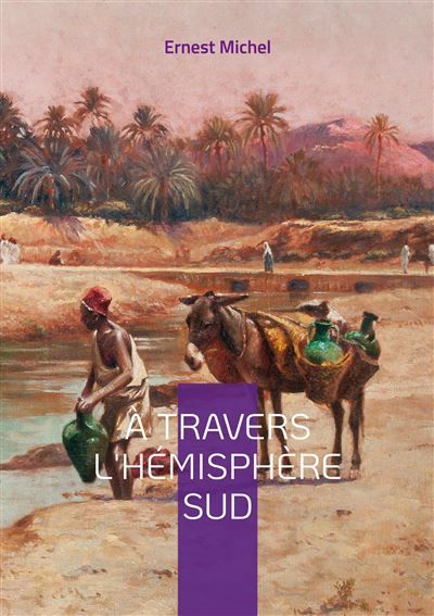 À travers l'hémisphère sud Vol. II - Ernest Michel - Books On Demand