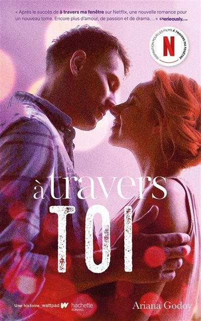 A travers toi - Inspiration pour les films A travers ma fenêtre sur Netflix A travers ma fenêtre - tome 2