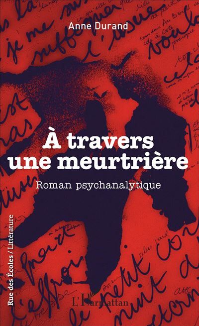 À travers une meurtrière Roman psychanalytique