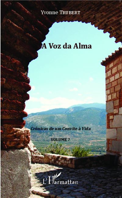 A Voz da Alma Crônicas de um Convite à Vida - Volume 7