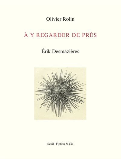 À y regarder de près - Erik Desmazieres