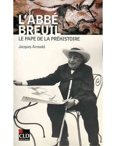 Abbe breuil le pape de la prehistoire