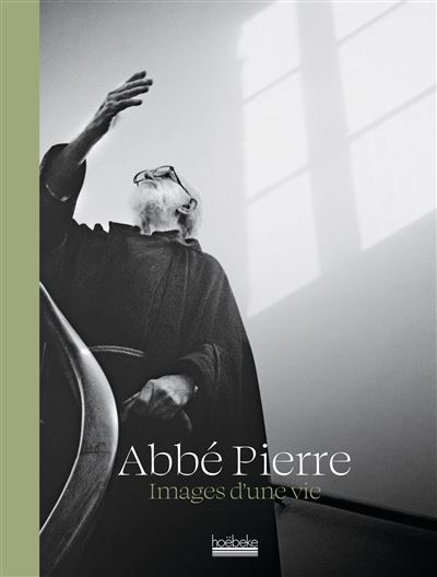 Abbé Pierre Images d'une vie