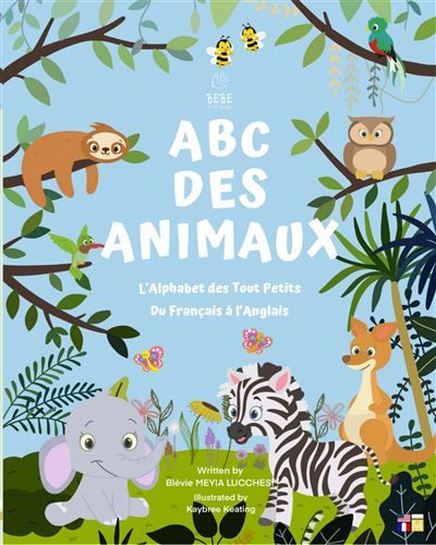 Couverture de Abc des animaux - L'alphabet des tout-petits L'apprentissage en français et en anglais par Blevie Meyia…