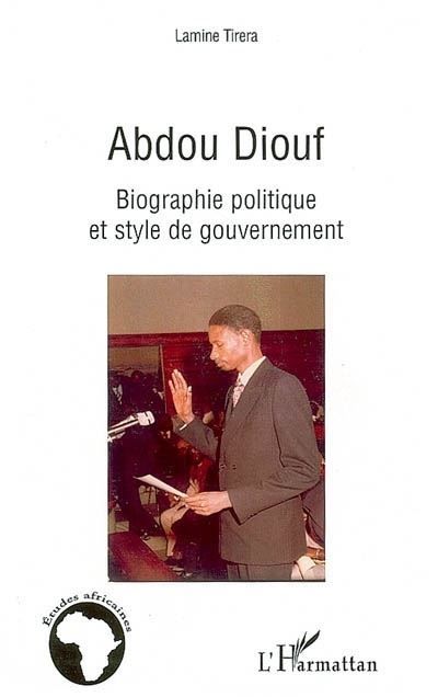Abdou Diouf Biographie politique et style de gouvernement