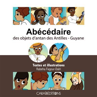 Abécédaire des objets d'Antan des Antilles-Guyane