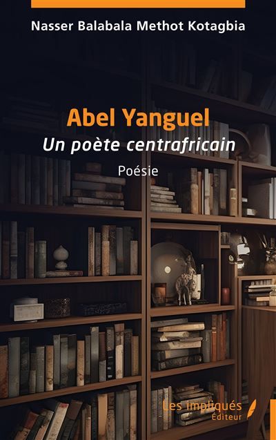 Abel Yanguel Un poète centrafricain