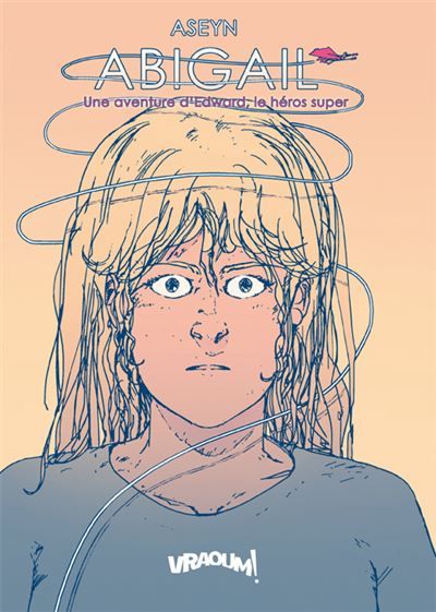 Abigail Une aventure dÂ´Edward le héros super