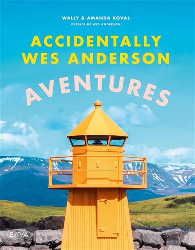 Accidentally Wes Anderson - Aventures