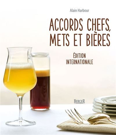 Accords chefs, mets et bières Édition internationale