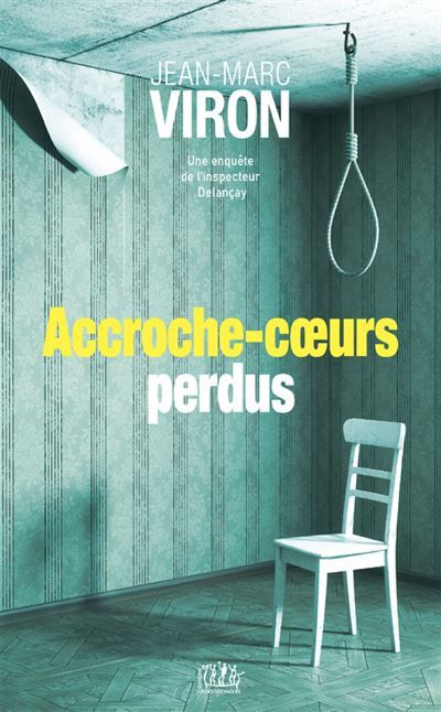 Accroche-coeurs perdus Une enquête de l’inspecteur delançay