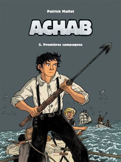 Achab - Tome 02 Premières campagnes