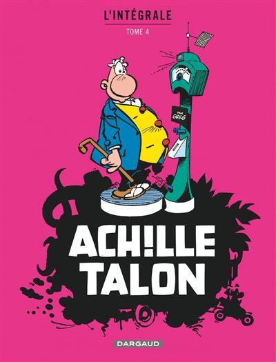 Achille Talon - Intégrales - Tome 4 - Mon Oeuvre à moi - tome 4 Intégrale Tome 4