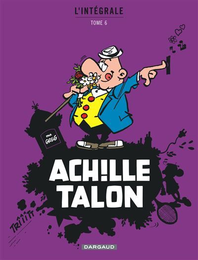 Achille Talon - Intégrales - Tome 6 - Mon Oeuvre à moi - tome 6 Intégrale Tome 6