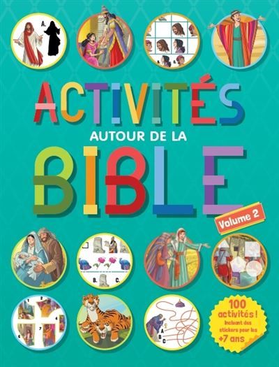 Activités autour de la Bible vol 2 100 activités, incluant des stickers pour les plus de 7 ans volume 2