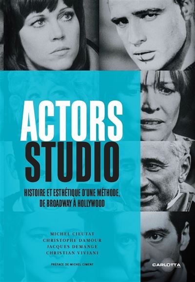 Actors Studio Histoire et Esthétique d'une méthode, de Broadway à Hollywood