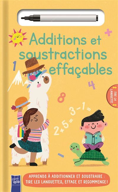 Additions et soustractions effaçables Apprend à additionner et soustraire: Tire les languettes, efface et recommence !