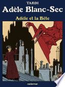 Adèle Blanc-Sec (Tome 1) - Adèle et la bête
