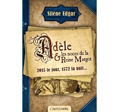Adèle et les noces de la reine Margot