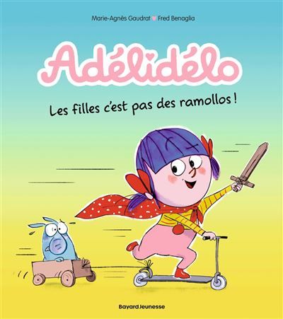 Adélidélo, Tome 11 Les filles c'est pas des ramollos !