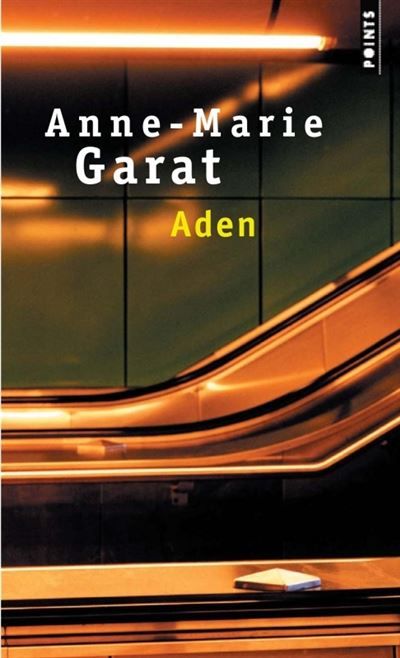 Couverture de Aden Prix Femina 1992 par Anne-Marie Garat