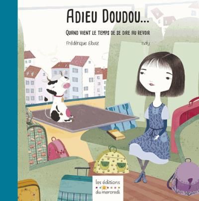 Adieu doudou Auand vient le temps de se dire au-revoir