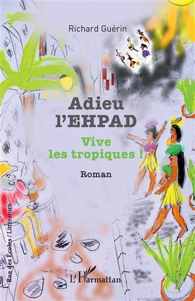 Adieu l'EHPAD Vive les tropiques !