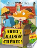 Adieu, maison chérie !