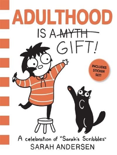 Adulthood is a gift ! A celebration of Sarah's Scribbles