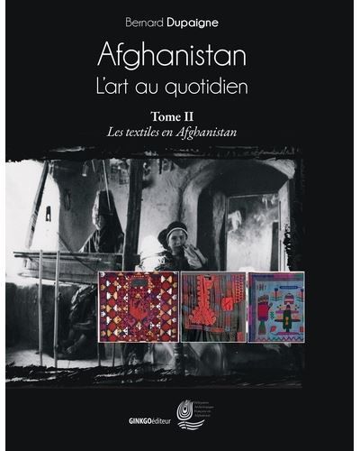 Afghanistan, l'art au quotidien Les textiles