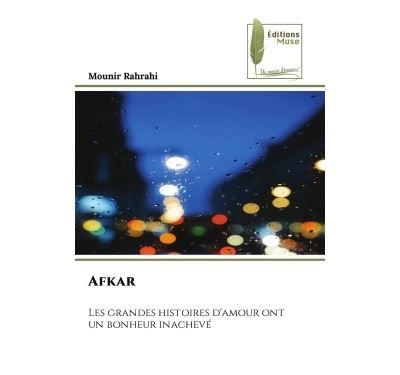 Afkar Les grandes histoires d'amour ont un bonheur inachevé