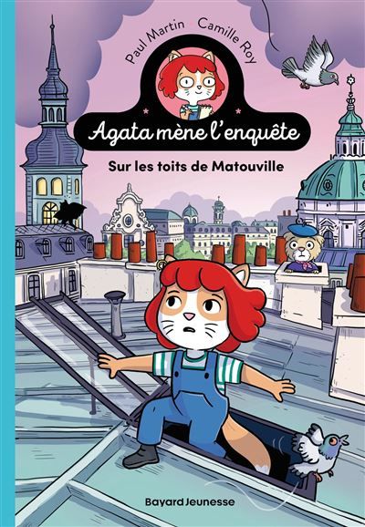 Agata mène l'enquête, Tome 01 Sur les toits de Matouville - Sur les toits de Matouville