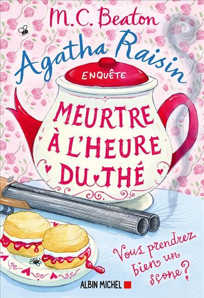 Agatha Raisin enquête 37 - Meurtre à l'heure du thé Vous reprendrez bien un scone ?