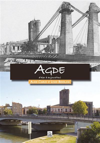 Agde d'hier à aujourd'hui