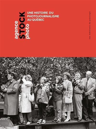 Agence Stock Photo Une histoire du photojournalisme au Québec