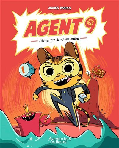 Agent 9 - tome 1 L'île secrète du roi des crabes