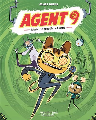 Agent 9 - tome 2 Mission : Le contrôle de l'esprit