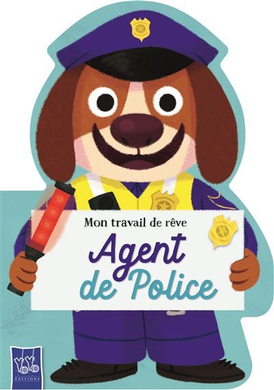 Agent de police - Mon travail de rêve