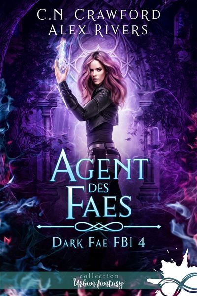 Agent des faes Dark Fae FBI, T4