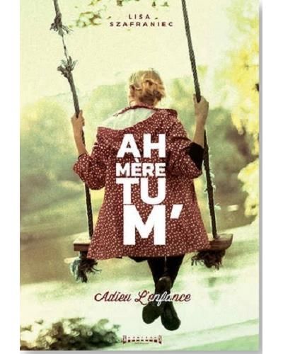 Ah, mère tu m'