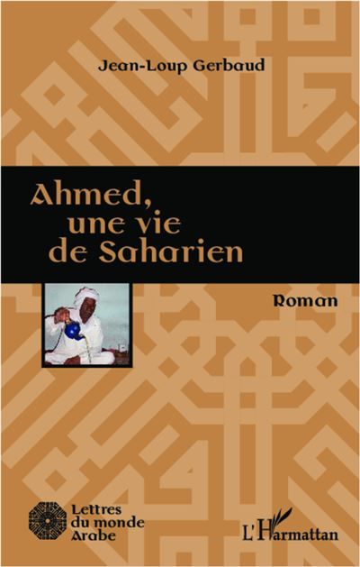 Ahmed, une vie de saharien Roman