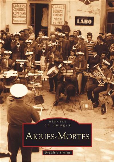 Aigues-Mortes  -  Tome I Tome 1