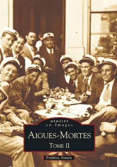 Aigues-Mortes  - Tome II