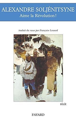 Aime la révolution ! récit inachevé écrit en convoi militaire en 1941