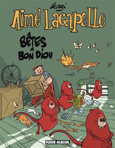 Aimé Lacapelle - tome 04 Bêtes à bon diou
